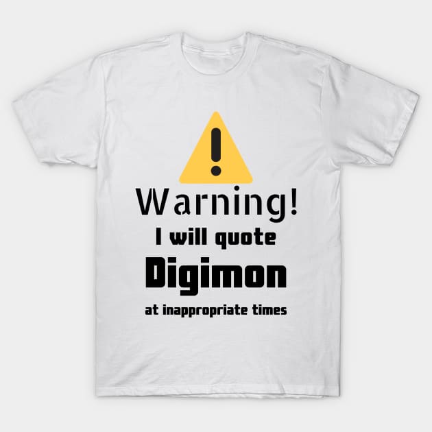 Digimon quotes Warning T-Shirt by DennisMcCarson